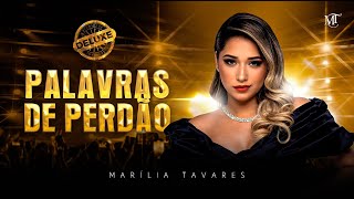 Marília Tavares  Palavras de Perdão  Maturidade Deluxe [upl. by Ibmab]