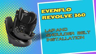 Evenflo Revolve 360 Lap and Shoulder Belt Installation [upl. by Akkin]