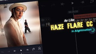 Ae Like Haze Flare CC tutorial on Alightmotion  preset aeinspired alightmotion cctutorial [upl. by Nosauq350]