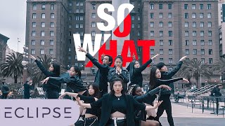 KPOP IN PUBLIC  2nd PLACE 1THEK LOONA 이달의 소녀  INTRO  SO WHAT Full Dance Cover ECLIPSE [upl. by Ettennal]