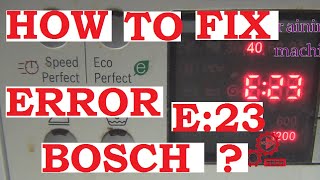 How To Fix Error E23 Washing Machine Bosch [upl. by Eimilb821]