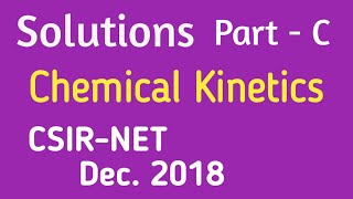 Solutions  Part  C  chemical kinetics csirnet Dec 2018 [upl. by Dee]