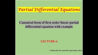 Canonical form of first order linear PDE  Lecture6 [upl. by Elephus]