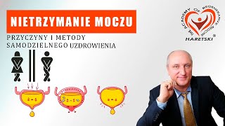 Nietrzymanie Moczu Przyczyny i Metody Samodzielnego Uzdrowienia AHaretskiMedycyna Regeneracyjna [upl. by Antoni679]