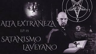 Satanismo  Anton Szandor LaVey Alta Extrañeza Ep 19 [upl. by Analaj241]