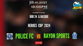 LIVE GAME  RAYON SPORT FC 0 VS POLICE FC 0 HEROES CUP [upl. by Assenahs]