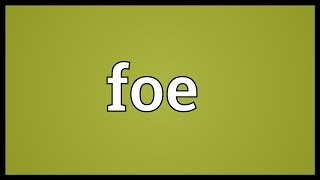 Foe Meaning [upl. by Allimaj]