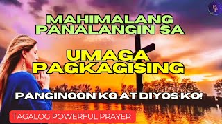 Mabisa at Maikling Panalangin Sa Umaga Pagkagising Tagalog Powerful Prayer [upl. by Ondrej505]