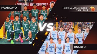 Huancayo vs Trujillo  Final  Varones  Nacional U17 2024 [upl. by Ynnus306]