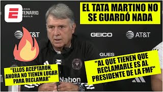 ¡PICANTE El Tata Martino SE TIRÓ contra el presidente de la FMF y defendió a la Leagues Cup [upl. by Wilfrid]