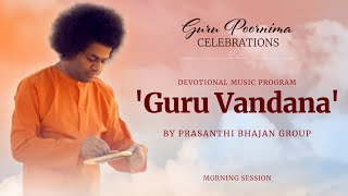 Guru Poornima Celebrations  July 21 2024  Morning  Prasanthi Nilayam [upl. by Aram]