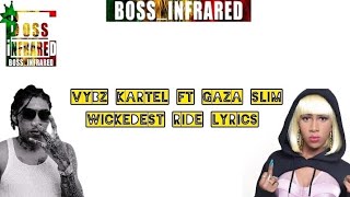 Vybz Kartel ft Gaza Slim  Wickedest Ride Lyrics [upl. by Eornom]