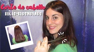 Corte de Cabello  Recto Redondeado Perfecto para sanearse las puntas [upl. by Luci]