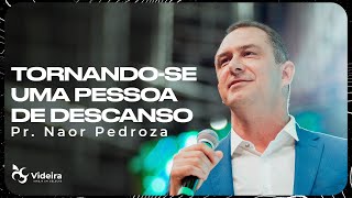 TORNANDOSE UMA PESSOA DE DESCANSO  PR NAOR PEDROZA  IGREJA VIDEIRA  CULTO AO VIVO  18062023 [upl. by Yerrot]