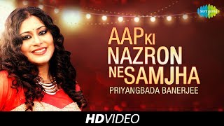 Aap Ki Nazron Ne Samjha  Cover  Priyangbada Banerjee  HD Song Video [upl. by Llerdnam897]