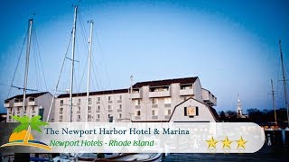 The Newport Harbor Hotel amp Marina  Newport Hotels Rhode Island [upl. by Abagael290]