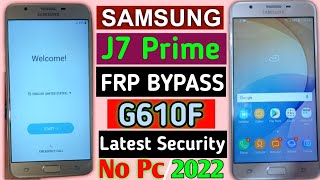 Samsung J7 PrimeG610F81 Frp Bypass Without PcNew Trick 2022Bypass Google Account 100Working [upl. by Alihet477]