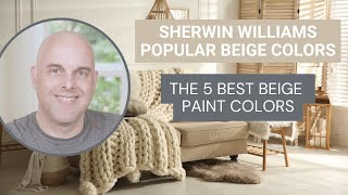 Sherwin Williams Popular Beige Colors The 5 Best Beige Paint Colors [upl. by Ahsimed]