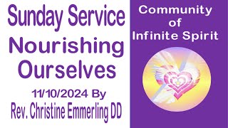 Nourishing Ourselves by Rev Christine Emmerling DD 11102024 [upl. by Goodard268]