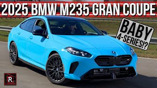 The 2025 BMW M235 Gran Coupe Is An AWD Turbo Sporty Sedan With Baby 4Series Vibes [upl. by Emmet716]