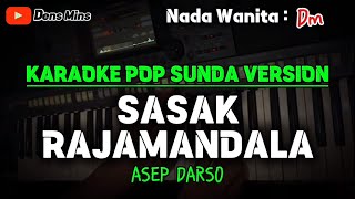 SASAK RAJAMANDALA  ASEP DARSO  KARAOKE POP SUNDA  NADA WANITA [upl. by Trudie]