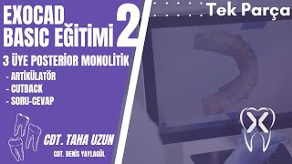 Exocad Basic Eğitimi 2  Tek Parça  3 Üye Posterior Monolitik [upl. by Lagas542]