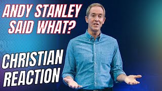 Andy Stanley Said What  Christian Reaction [upl. by Eednar]