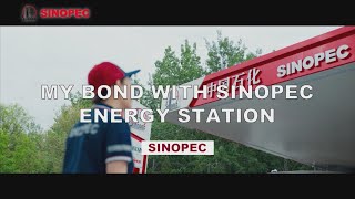 My Bond with Sinopec Energy Station [upl. by Humfried]