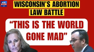 quotThis Is The World Gone Madquot  Wisconsin Supreme Court Abortion Ban Hearing  1849 Abortion Ban [upl. by Ylurt]