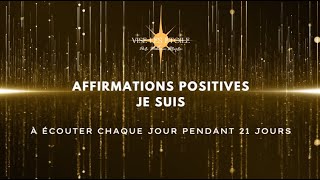 Affirmations Positives Puissantes  JE SUIS 🌟 quotTransformez Votre Vie Dès Aujourdhuiquot 21 jours [upl. by Penthea220]