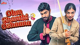 Ohm Shanthi Oshaana Full Movie  Latest Hindi Dubbed Full Movie  New South Dubbed Movie [upl. by Hcardahs]