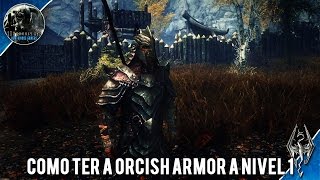 Guia Skyrim Como ter a Orcish Armor a Nível 1 [upl. by Breskin463]