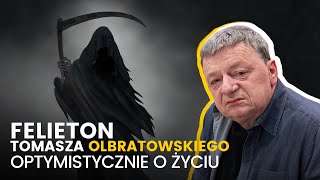 Optymistycznie o życiu  14022024 Felieton Tomasza Olbratowskiego [upl. by Tod]