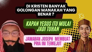 Di kristen banyak Golongan Manakah yang benar  Kapan Yesus itu mulai Jadi Tuhan Joseph Albert [upl. by Cox284]