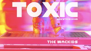 TOXIC  Britney Spears  The Wackids  RocknToys cover Clip officiel [upl. by Aiuoqes538]