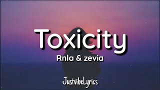 Rnla amp zevia  Toxicity Lyrics 🎶 [upl. by Hgielak]