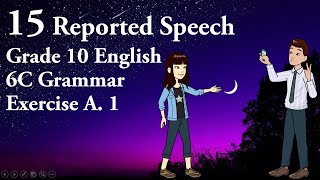 15 Reported Speech Grade 10 English 6C Grammar Exercise A 1 [upl. by Enineg]