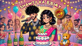 Shawty Ka Bday Official Lyrical Audio Sanval1313 [upl. by Vernor537]