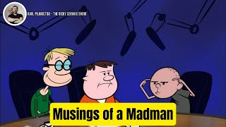 Musings of a Madman The Ricky Gervais Show with Stephen Merchant and Karl Pilkington [upl. by Yendyc913]