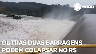 Outras duas barragens correm o risco de entrar em colapso no RS [upl. by Eiryk760]