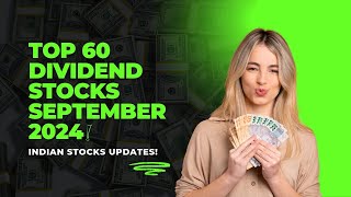 Top 60 Dividend Stocks September 2024 With ExDate  Dividend Stocks 2024 [upl. by Adlaremse936]