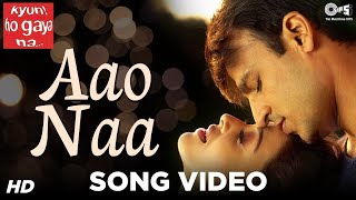 Aao Naa Song Video  Kyun Ho Gaya Na  Aishwarya Rai amp Vivek Oberoi  Sadhana Sargam Udit Narayan [upl. by Atiekal]