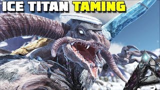 ICE TITAN TAMINGHE FREEZES EVERYTHING   ARK SURVIVAL EVOLVED [upl. by Westberg]