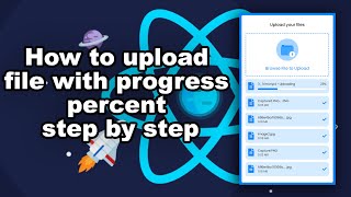 React JS  How to upload file with progress percent step by step [upl. by Seessel]