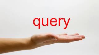 How to Pronounce query  American English [upl. by Aneret]