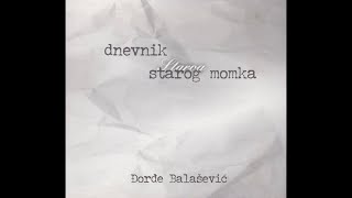 Djordje Balasevic  Dnevnik starog momka Album [upl. by Greeson748]