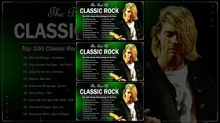 Classic Rock 60s 70s 80s  Greatest Hits Classic Rock  Top 100 Classic Rock Songs Of All Time [upl. by Thorley414]