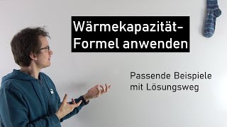 Wärmekapazität Formel anwenden mit steigender Schwierigkeit  Physik Mittelstufe [upl. by Eddana]