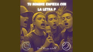 Tu Nombre Empieza Con la Letra P [upl. by Trici]