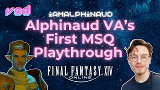 VOD 1  Alphinaud VAs First MSQ Playthrough  FFXIV [upl. by Gad]